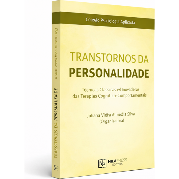 TRANSTORNOS DA PERSONALIDADE - Técnicas Clássicas e Inovadoras das Terapias Cognitivo-Comportamentais